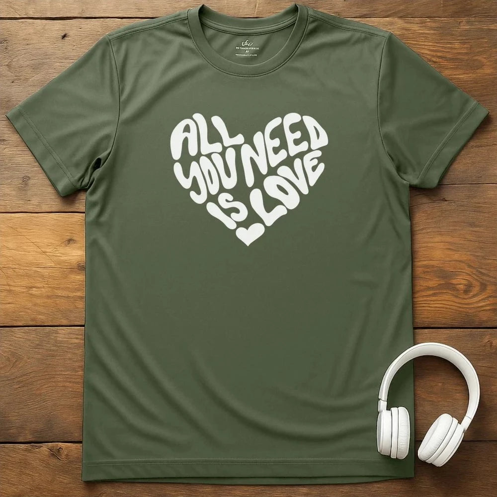 All You Need T-Shirt - Military Green