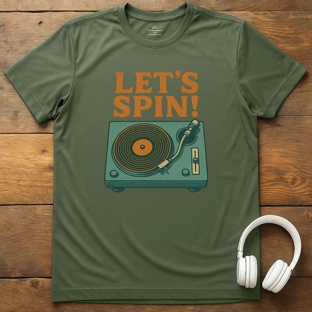 Lets Spin T-Shirt - Military Green