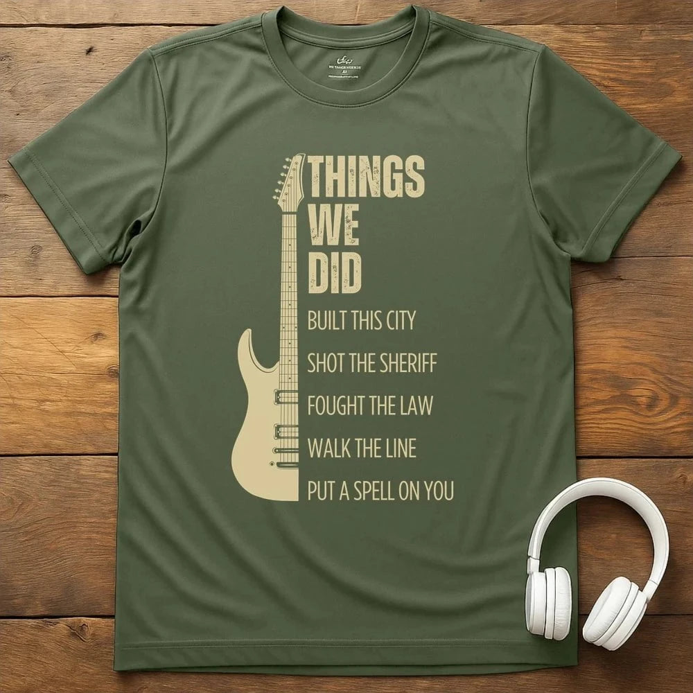 Things We Did T-Shirt - Military Green
