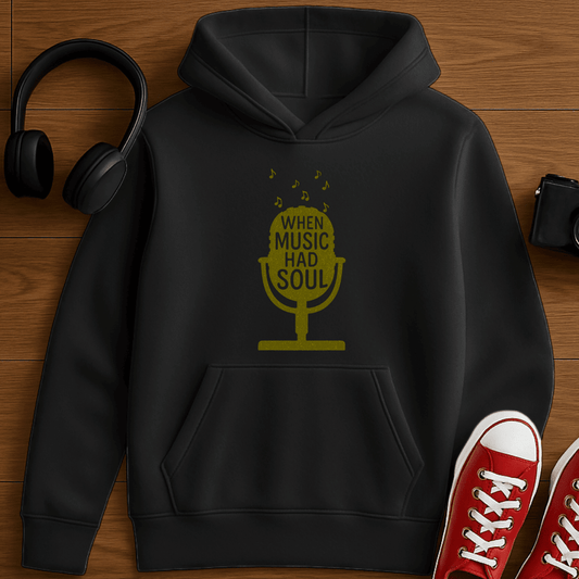 When Music Had Soul Hoodie - Black
