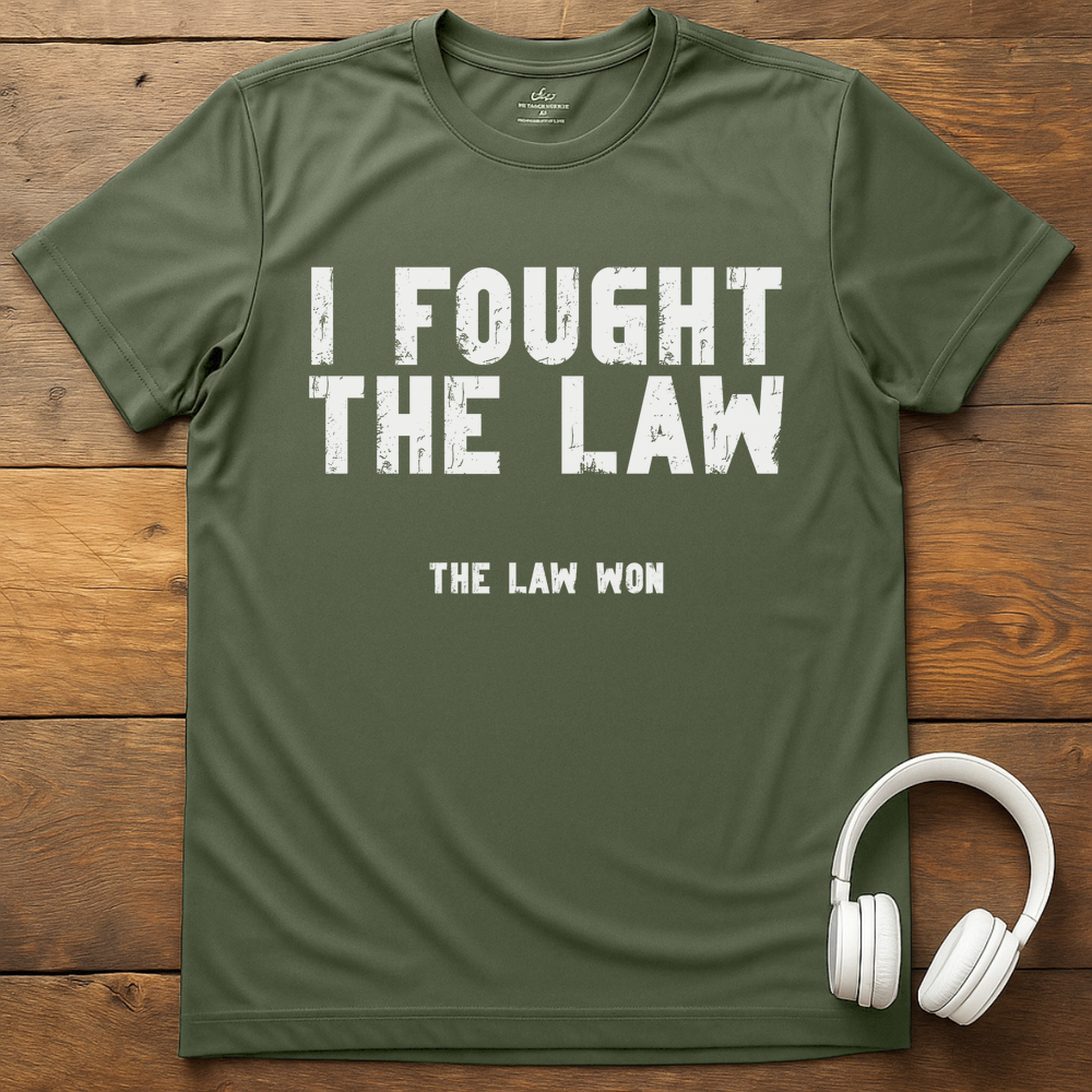 Fought The Law T-Shirt - Military Green