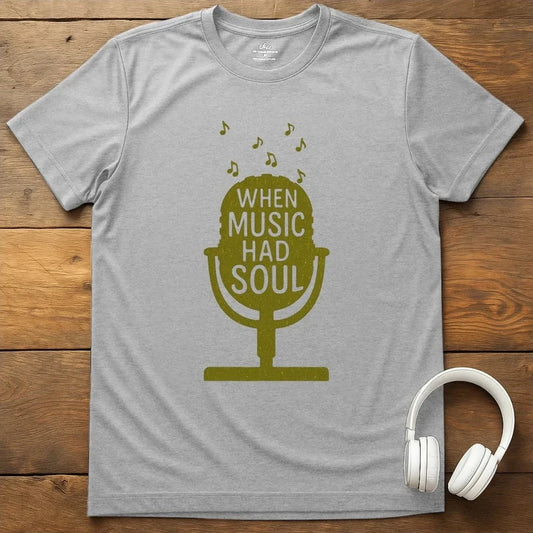 When Music Had Soul T-Shirt - Sport Grey